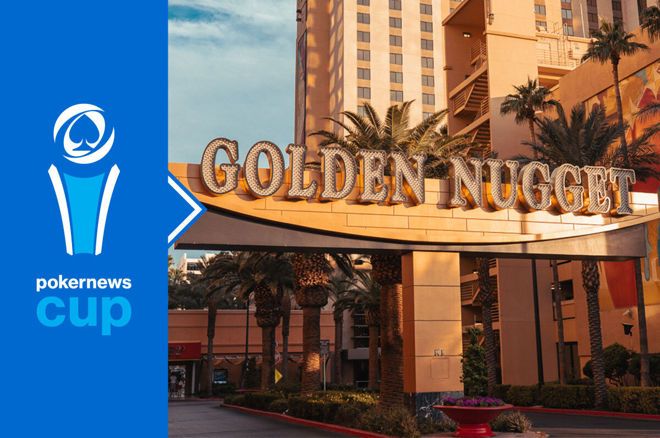 2022 PokerNews Cup Golden Nugget