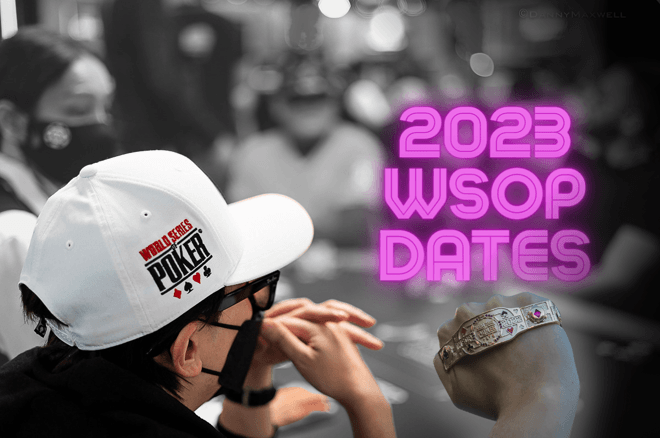 2023 WSOP dates