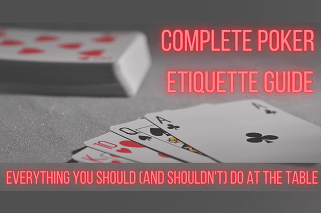 Complete Poker Etiquette Guide