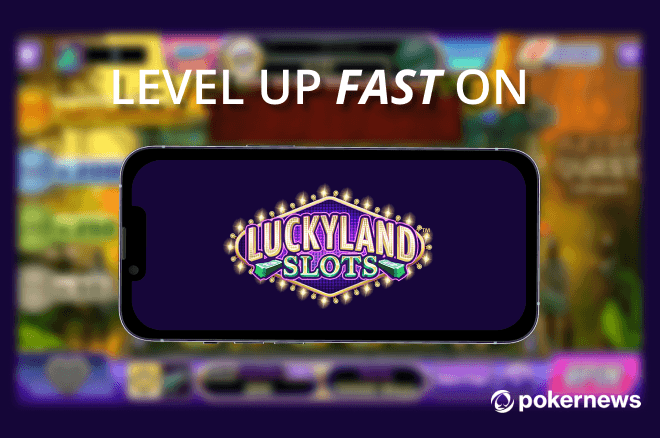 Level Up Fast at Luckyland Slots