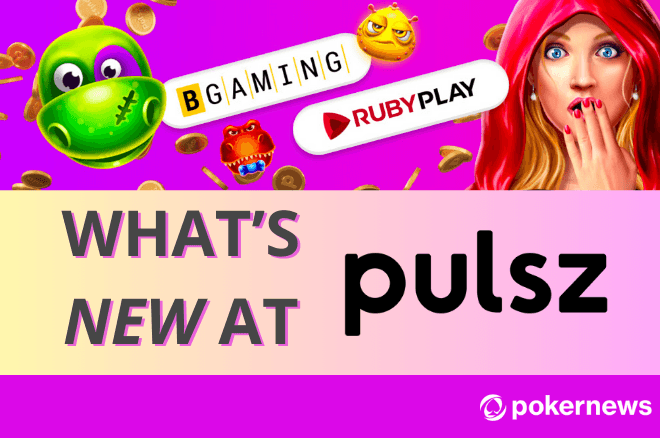 What's New at Pulsz Casino