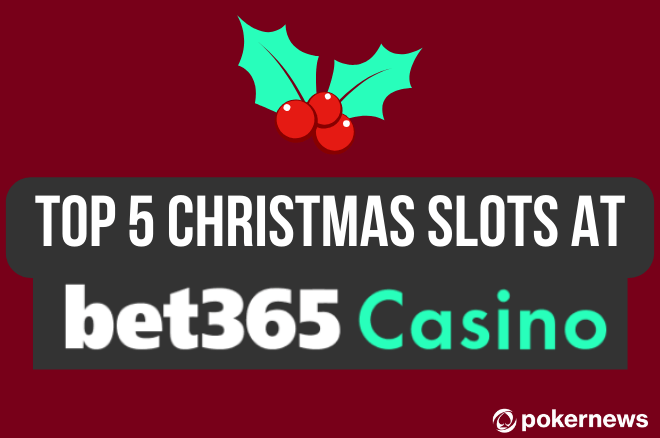 top 5 xmas slots bet365 casino