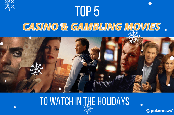 The Best Casino & Gambling Movies to Watch in the Holidays