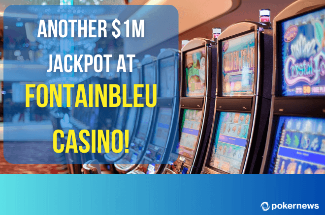 Fontainbleu Casino $1m Jackpot