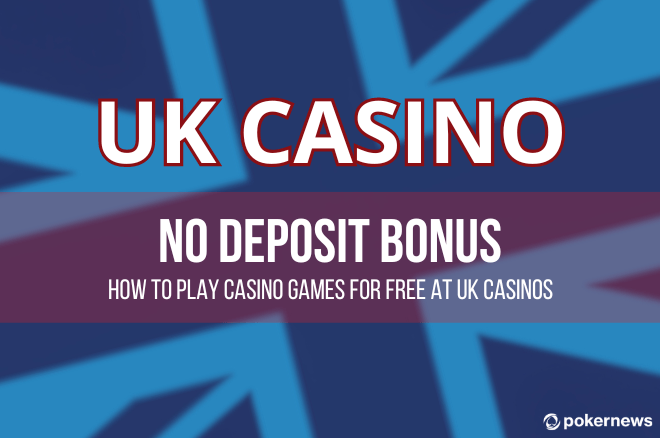 No Deposit Casino Bonus for UK Players