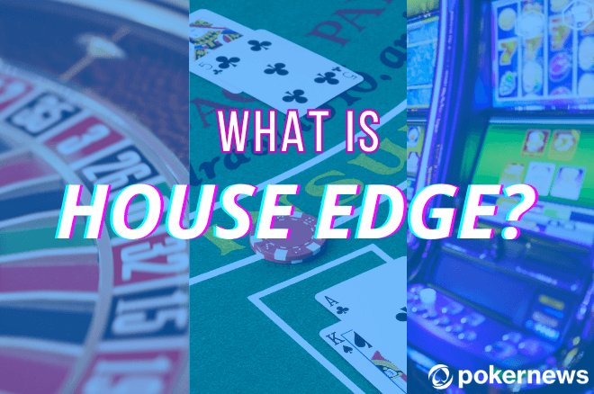 What is House Edge?