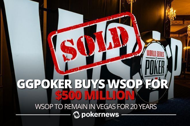 GGPoker Buys World Series of Poker for $500 Million