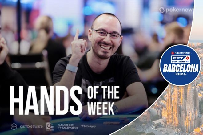  Hands of the Week from 2024 EPT Barcelona: Kassouf Goes Out with Nine High Like a Boss