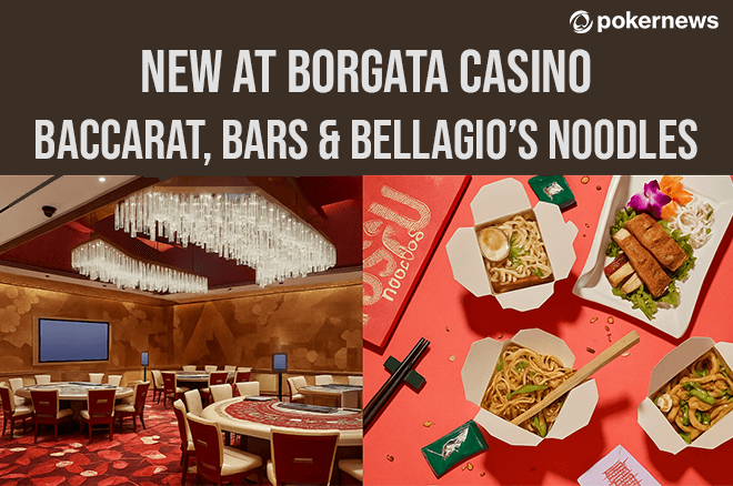 New at Borgata: Baccarat, Bars & Bellagio’s Noodles