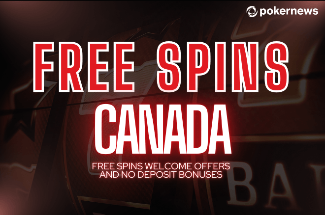Canada Free Spins: Best No Deposit & Welcome Bonuses Canada Free Spins: Best No Deposit & Welcome Bonuses
