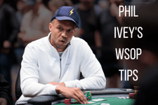 Phil Ivey WSOP Strategy