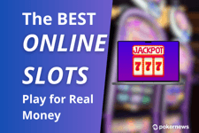 The Best Real Money Slots