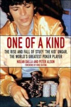 One of a Kind: The Rise and Fall of Stuey "The Kid" Ungar, The World's Greatest Poker Player