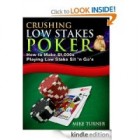 Crushing Low Stakes Poker: How to Make $1,000s Playing Low Stake Sit 'n Go's (Kindle Edition)