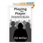 Playing The Player: Moving Beyond ABC Poker To Dominate Your Opponents