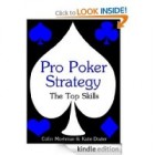 Pro Poker Strategy: The Top Skills (Winning Texas Hold 'Em) [Kindle Edition]