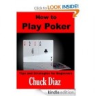 How to Play Poker: Tips and Strategies for Beginners (Revised Edition) [Kindle Edition]
