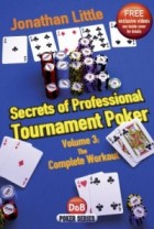 Secrets of Professional Tournament Poker, Volume 3: The Complete Workout