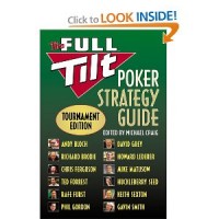 The Full Tilt Poker Strategy Guide: Tournament Edition