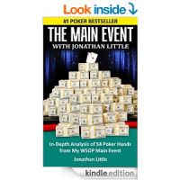 The Main Event with Jonathan Little: In-Depth Analysis of 54 Poker Hands from My WSOP Main Event