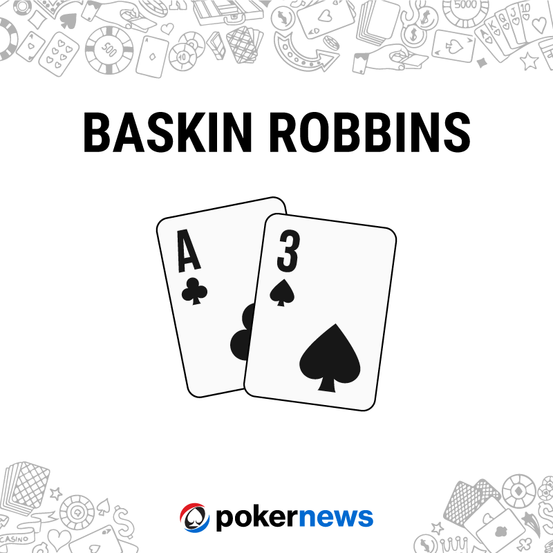 Example of the Baskin Robbins poker hand