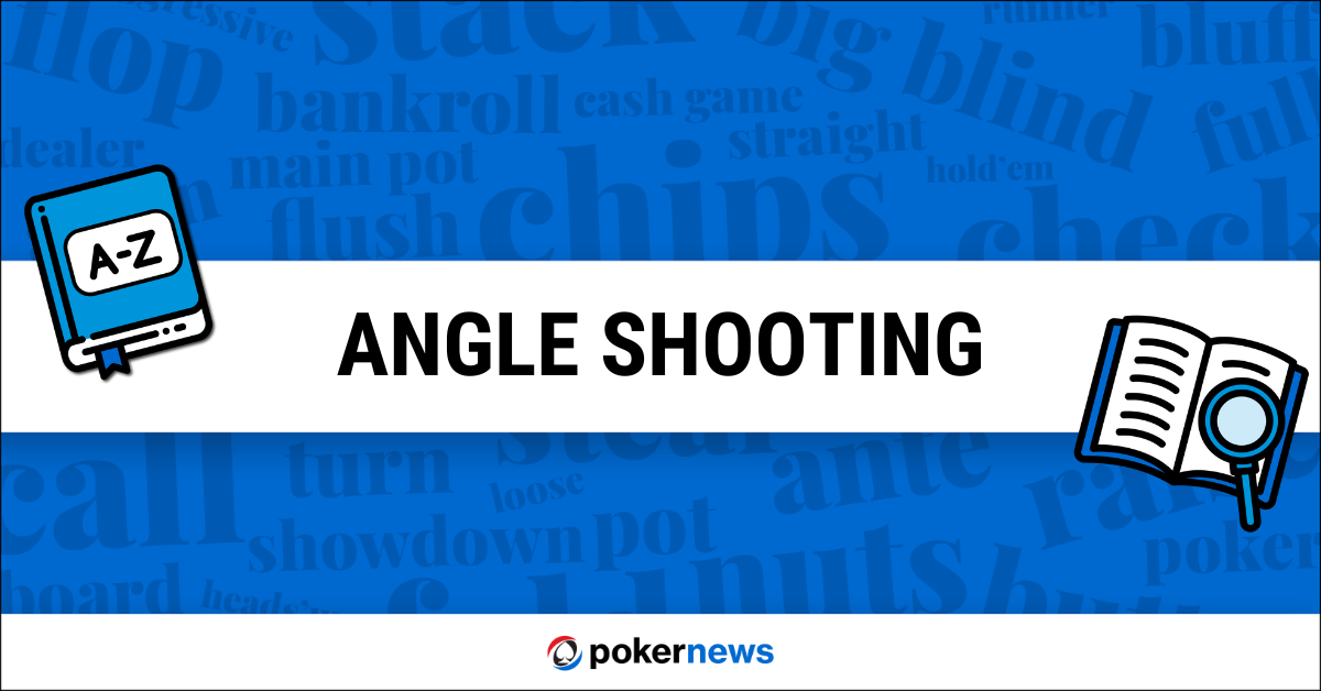 what-is-angle-shooting-in-poker-definition-pokernews