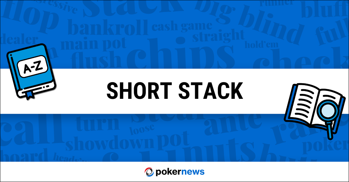 What is Short Stack in Poker? - PokerNews