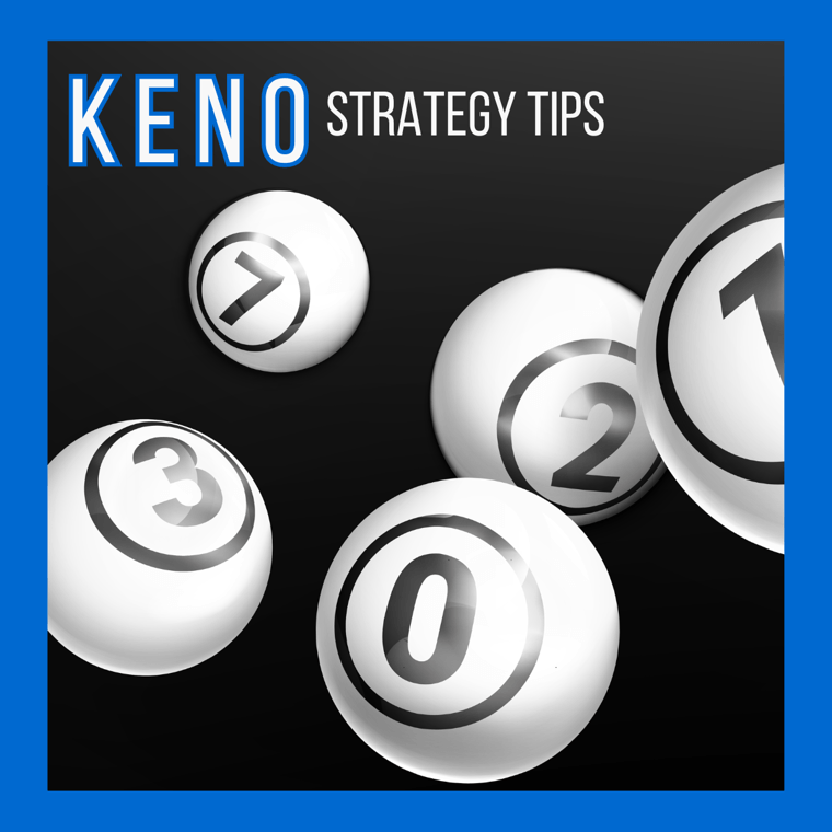 5 Keno Strategy Top Tips