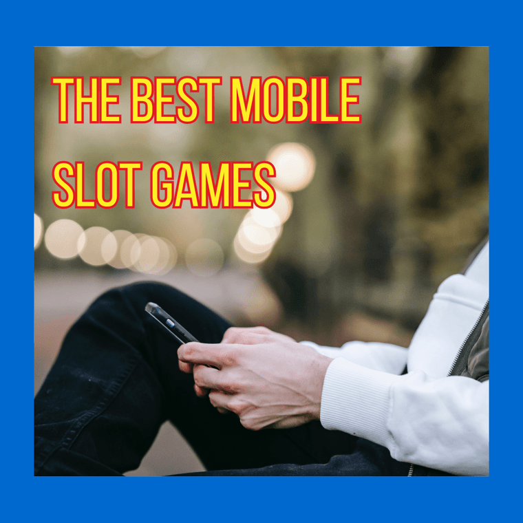 Find the Best Mobile Slots