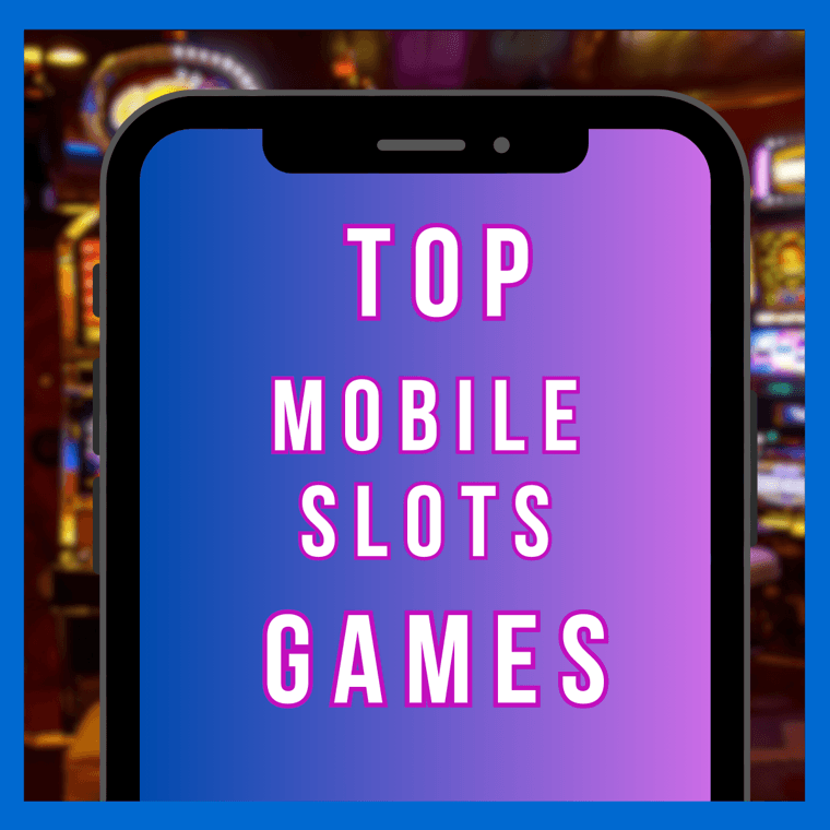Top Mobile Slots for iPhone  & Android