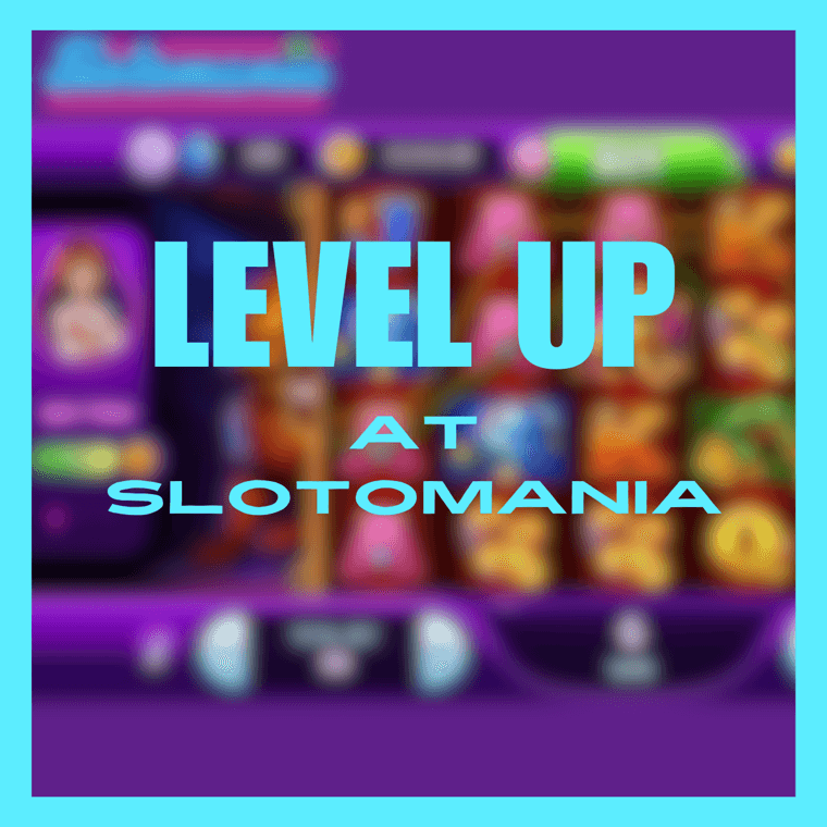 Level Up at Slotomania