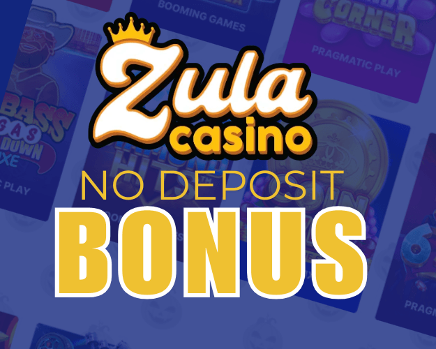 Zula Casino No Deposit Bonus