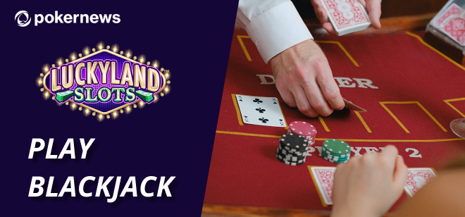 Play Free Blackjack at LuckyLand Slots 