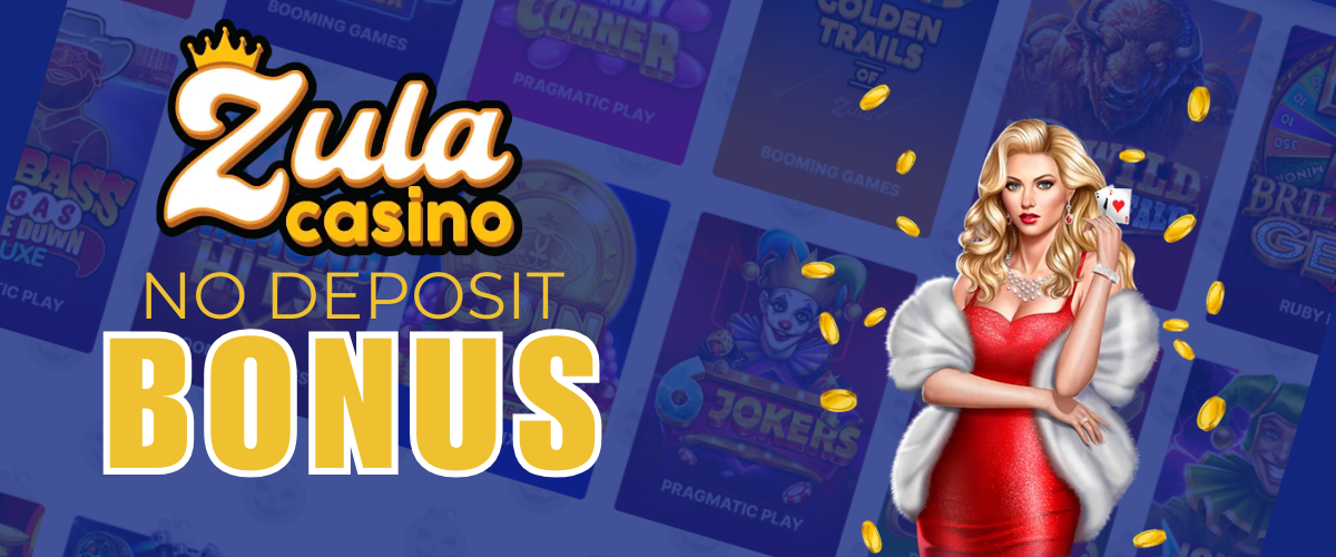 Zula Casino No Deposit Bonus