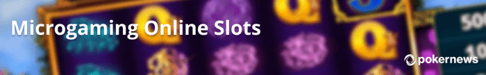 Microgaming Slots