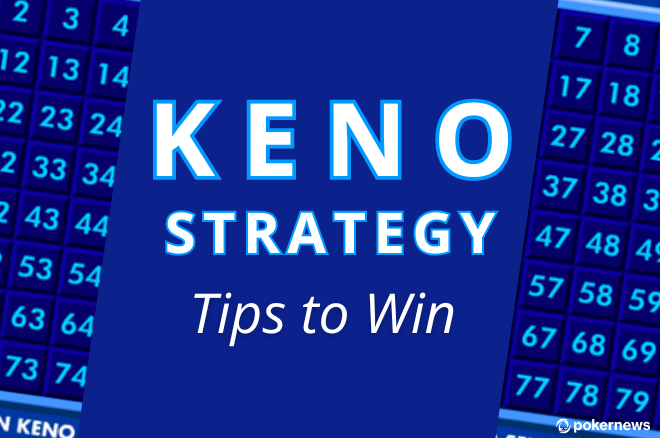 Keno Strategy Tips to Win