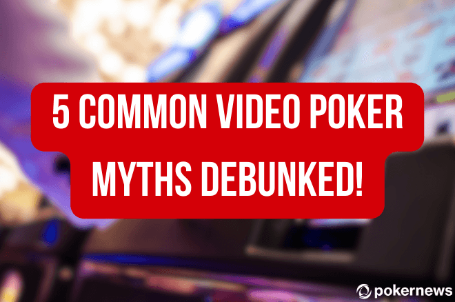 5 video poker myths