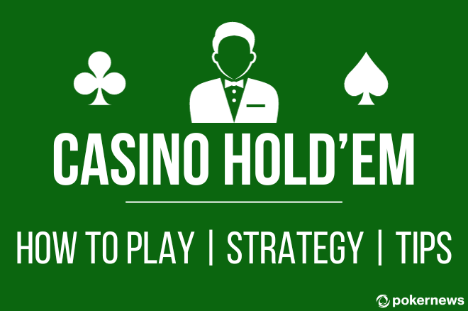 Casino Hold'em - Online Rules, Optimal Strategy, Guide and Tips