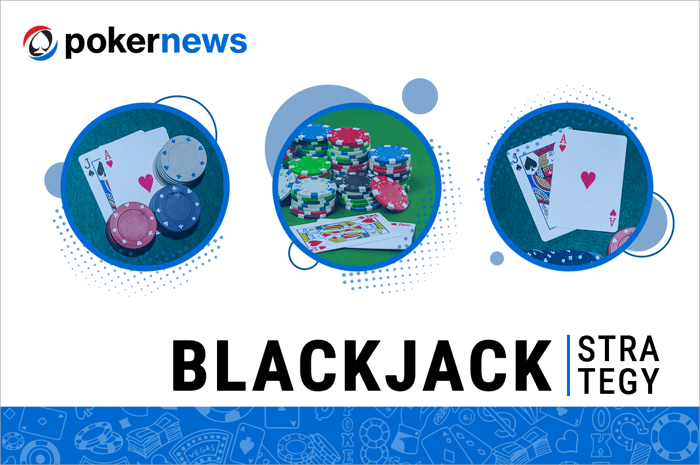 Blackjack Strategy, How to Win at Blackjack