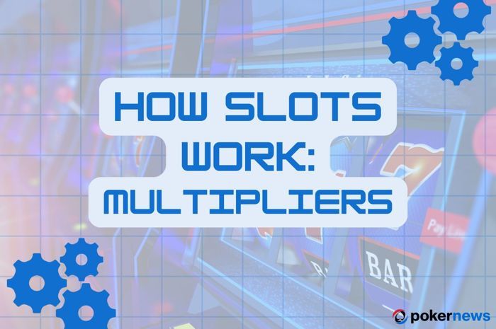 Guide to Slots: How Multipliers Work