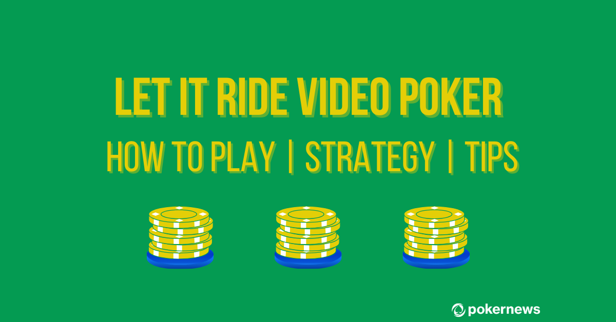 Let It Ride Poker How to Play Strategy Tips PokerNews