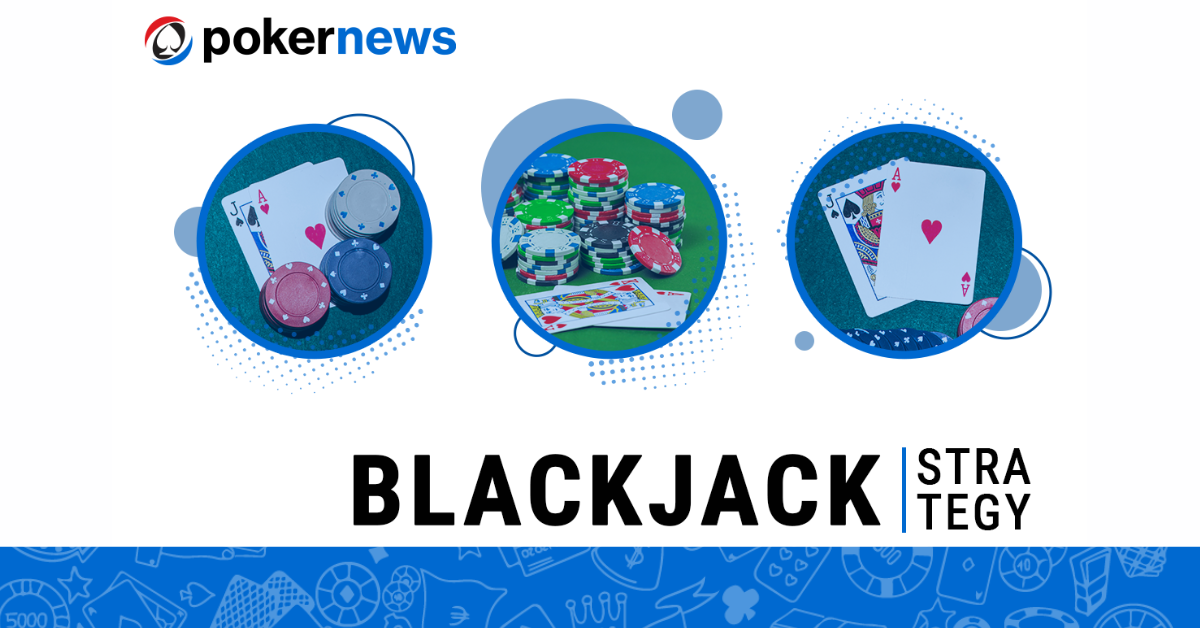 Blackjack Strategy Charts - How to Play Perfect Blackjack