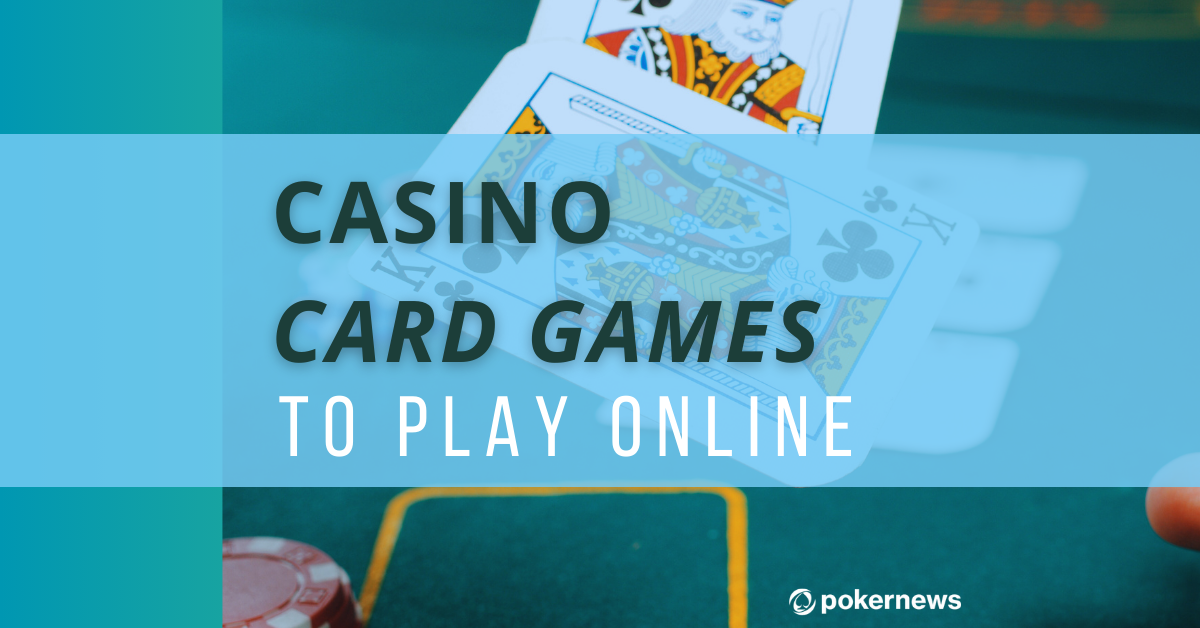 Best Casino Card Games to Play Online PokerNews