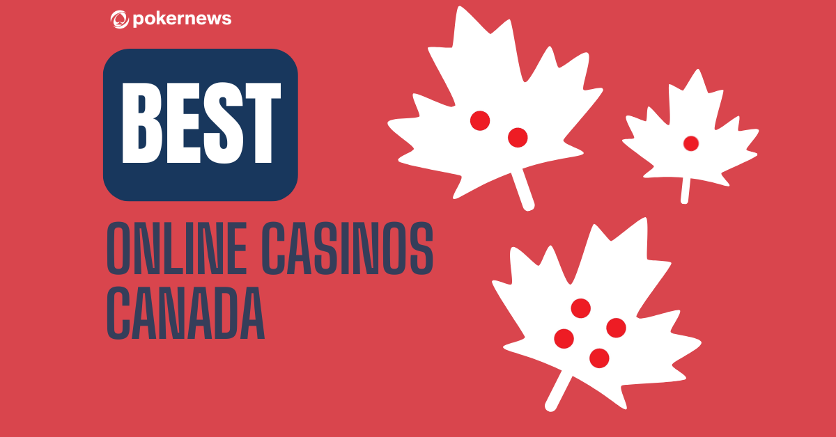 Best Online Casinos Canada 2025: Real Money Casino Games CA | PokerNews